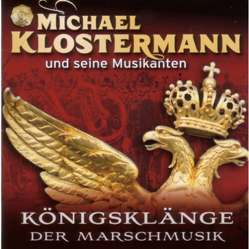 Michael Klostermann und seine Musikanten - Königsklänge der Marschmusik