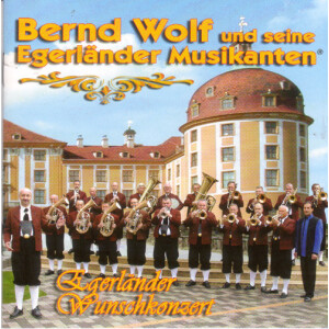 Bernd Wolf und seine Egerländer Musikanten -...