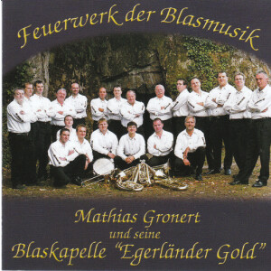 Egerländer Gold - Feuerwerk der Blasmusik