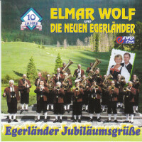 Elmar Wolf und Die Neuen Egerländer - Egerländer Jubiläumsgrüße