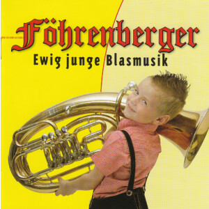 F&ouml;hrenberger Blasmusik - Ewig junge Blasmusik