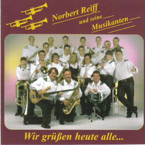Norbert Reiff und seine Musikanten - Wir grüßen heute alle...