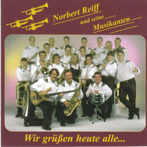 Norbert Reiff und seine Musikanten - Wir...