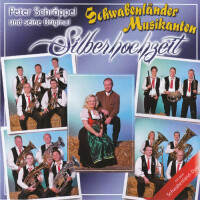 Peter Schröppel und seine Original Schwabenländer Musikanten - Silberhochzeit
