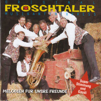Original Froschtaler Musikantenexpress - Melodien für unsre Freunde