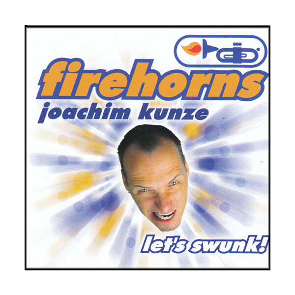 Firehorns - Joachim Kunze - Lets Swunk!