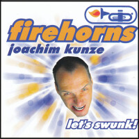 Firehorns - Joachim Kunze - Lets Swunk!