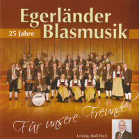 Egerländer Blasmusik - Für unsere Freunde