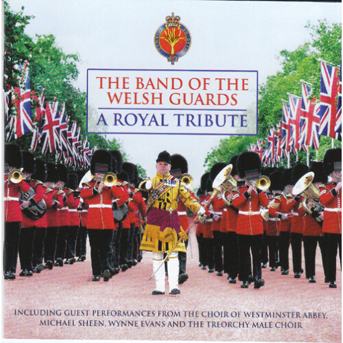 Band Of The Welsh Guards - A Royal Tribute