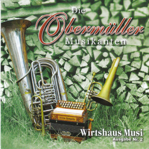 Obermüller Musikanten - Wirtshaus Musi Ausgabe Nr. 2