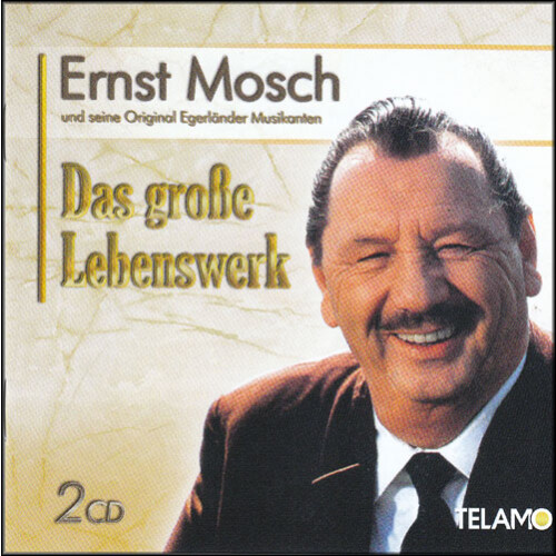 Ernst Mosch und seine Original Egerländer Musikanten  - Das große Lebenswerk
