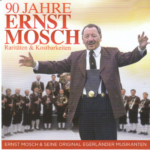 Ernst Mosch und seine Original Egerländer Musikanten - 90 Jahre - Raritäten & Kostbarkeiten